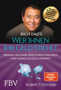 Wer Ihnen Ihr Geld stiehlt - Robert T. Kiyosaki - E-Book