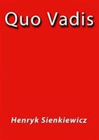 Quo Vadis - Henryk Sienkiewicz - E-Book