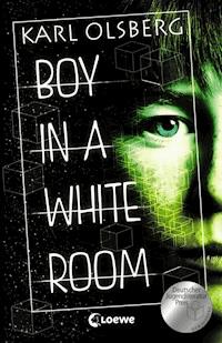 Boy in a White Room - Karl Olsberg - E-Book