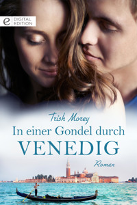 In einer Gondel durch Venedig - Trish Morey - E-Book