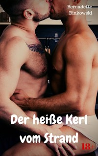Der heiße Kerl vom Strand - Bernadette Binkowski - E-Book