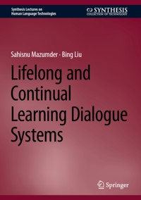Lifelong and Continual Learning Dialogue Systems - Sahisnu Mazumder - E-Book
