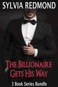 The Billionaire Gets His Way - Sylvia Redmond - E-Book