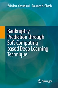 Bankruptcy Prediction through Soft Computing based Deep Learning Technique - Arindam Chaudhuri - E-Book