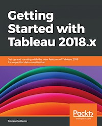 Getting Started with Tableau 2018.x - Tristan Guillevin - E-Book