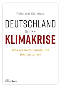 Deutschland in der Klimakrise - Reinhardt Kleinöder - E-Book