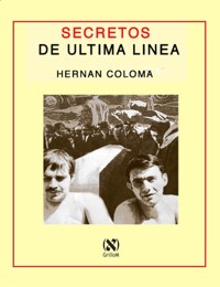 Secretos de última línea - Hernán Coloma - E-Book