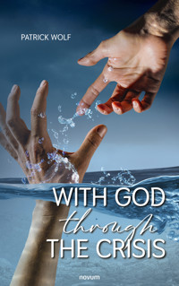 With God through the crisis - Patrick Wolf - E-Book