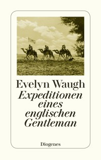 Expeditionen eines englischen Gentleman - Evelyn Waugh - E-Book