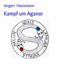 Kampf um Aganor - Jürgen Hansmann - E-Book