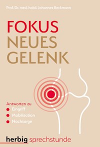 Fokus neues Gelenk - John Beckmann - E-Book