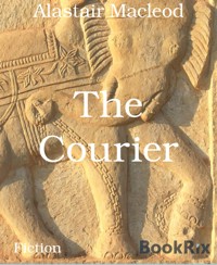 The Courier - alastair macleod - E-Book