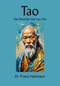Tao - Die Weisheit des Lao-Tse - Dr. Franz Hartmann - E-Book