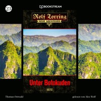 Rolf Torring - Neue Abenteuer, Folge 23: Unter Botokuden - Thomas Ostwald - Hörbuch