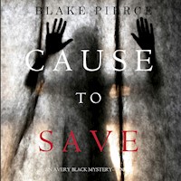 Cause to Save (An Avery Black Mystery—Book 5) - Blake Pierce - Hörbuch