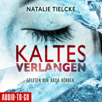 Kaltes Verlangen (Ungekürzt) - Natalie Tielcke - Hörbuch