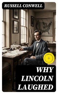 Why Lincoln Laughed - Russell Conwell - E-Book