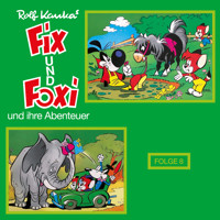 Fix und Foxi, Fix und Foxi und ihre Abenteuer, Folge 8 - Rolf Kauka - Hörbuch