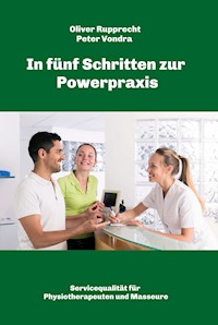 In fünf Schritten zur Powerpraxis - Peter Vondra - E-Book