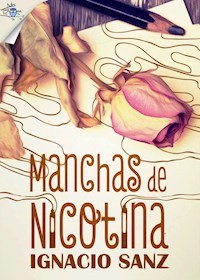 Manchas de nicotina - Ignacio Sanz - E-Book