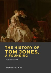 The history of Tom Jones, a founding - Henry Fielding - E-Book