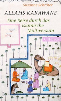 Allahs Karawane - Susanne Schröter - E-Book