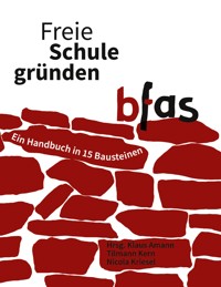 Freie Schule gründen -  - E-Book