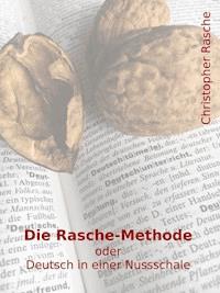 Die Rasche-Methode - Christopher Rasche - E-Book