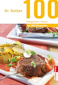 100 Ofengerichte - Fleisch - Dr. Oetker - E-Book