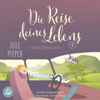 Die Reise deines Lebens 3 - Montenegro - Jule Pieper - Hörbuch
