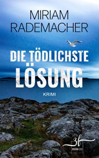 Die tödlichste Lösung - Miriam Rademacher - kostenlos E-Book