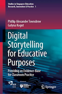 Digital Storytelling for Educative Purposes - Phillip Alexander Towndrow - E-Book