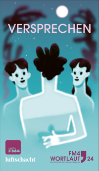 FM4 Wortlaut 24. Versprechen - Mirandolina Babunashvill - E-Book