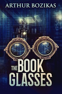 The Book Glasses - Arthur Bozikas - E-Book