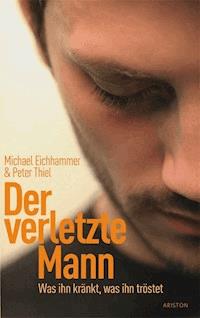 Der verletzte Mann - Michael Eichhammer - E-Book