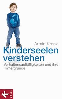 Kinderseelen verstehen - Armin Krenz - E-Book