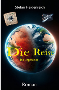 Die Reise: In eine unbekannte Welt - Stefan Heidenreich - E-Book