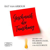 Geschmack der Täuschung (ungekürzt) - Kat van Arbour - Hörbuch