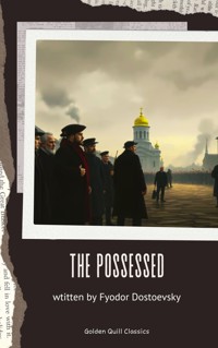 The Possessed - Fyodor Dostoevsky - E-Book