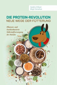 Die Protein-Revolution – neue Wege der Fütterung - Birgit Vorndran - E-Book