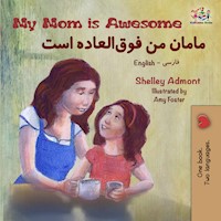 My Mom is Awesome مامان من فوق‌العاده است - Shelley Admont - E-Book
