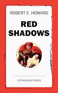 Red Shadows - Robert E. Howard - E-Book