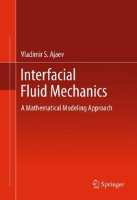 Interfacial Fluid Mechanics - Vladimir S. Ajaev - E-Book