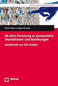 60 Jahre Forschung zu parasozialen Interaktionen und Beziehungen - Nicole Liebers - E-Book