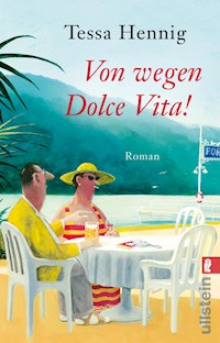 Von wegen Dolce Vita! - Tessa Hennig - E-Book