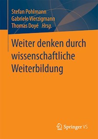 Weiter denken durch wissenschaftliche Weiterbildung -  - E-Book