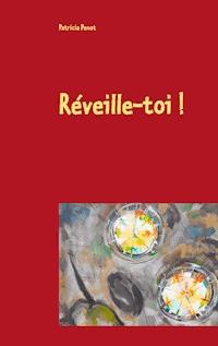 Réveille-toi ! - Patricia Penot - E-Book
