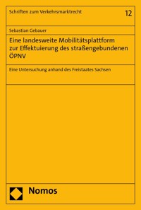 Eine landesweite Mobilitätsplattform zur Effektuierung des straßengebundenen ÖPNV - Sebastian Gebauer - E-Book