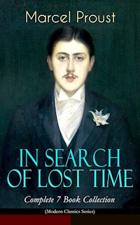 IN SEARCH OF LOST TIME - Complete 7 Book Collection (Modern Classics Series) - Marcel Proust - E-Book