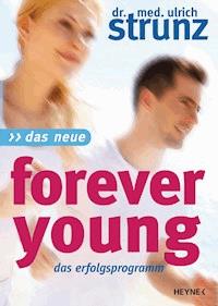 Das Neue Forever Young - Ulrich Strunz - E-Book